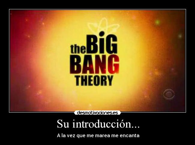 Su introducción... -  A la vez que me marea me encanta