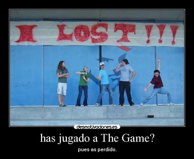 carteles meme the game desmotivaciones