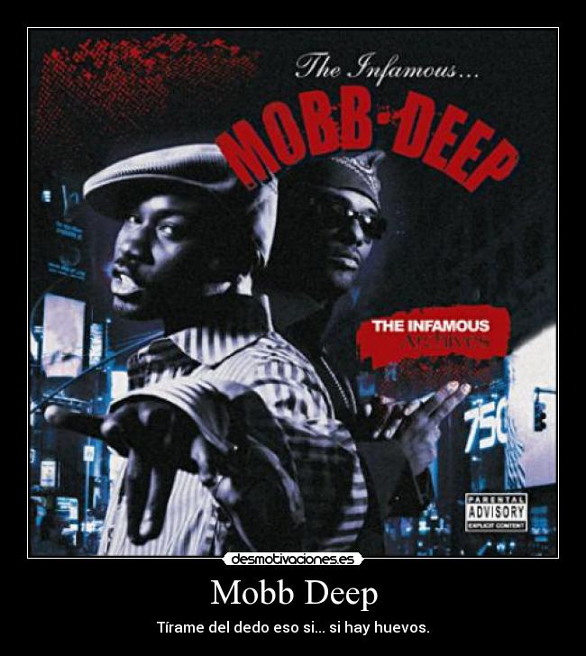 Mobb Deep - Tírame del dedo eso si... si hay huevos.