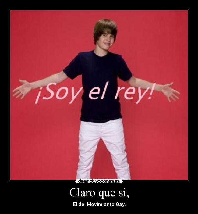 Claro que si, - El del Movimiento Gay.