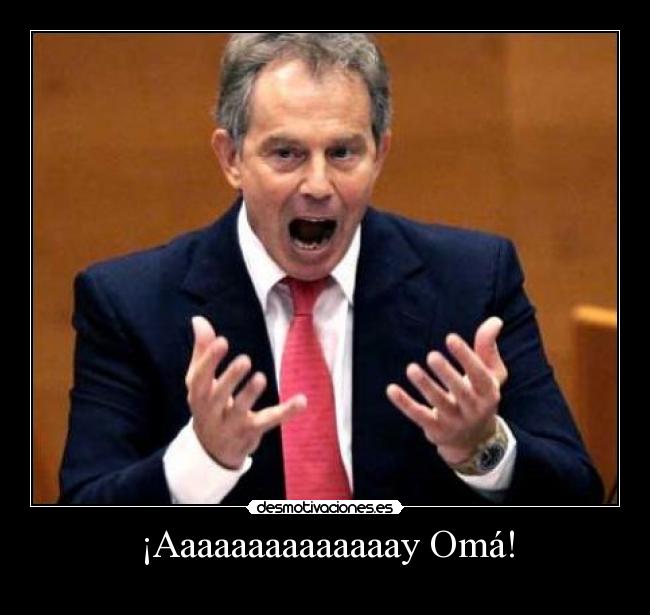 ¡Aaaaaaaaaaaaaay Omá! - 