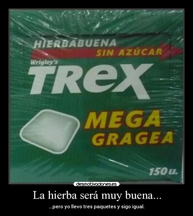 La hierba será muy buena... -