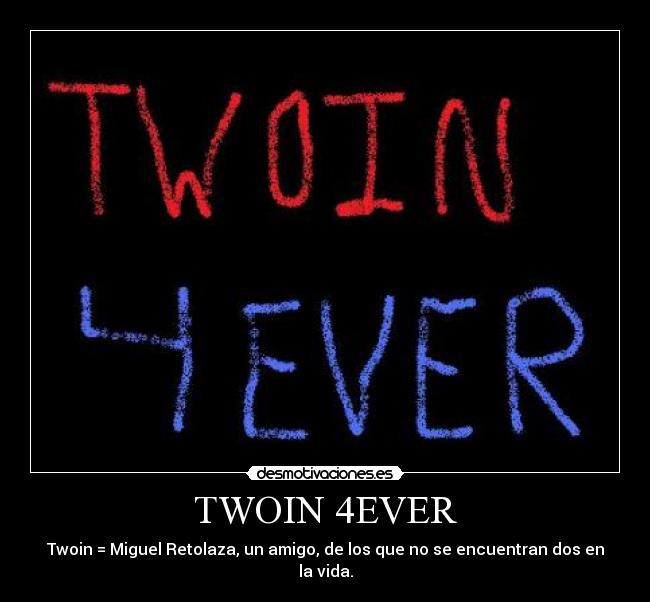 TWOIN 4EVER -