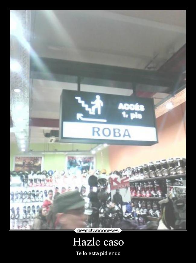 Hazle caso - Te lo esta pidiendo