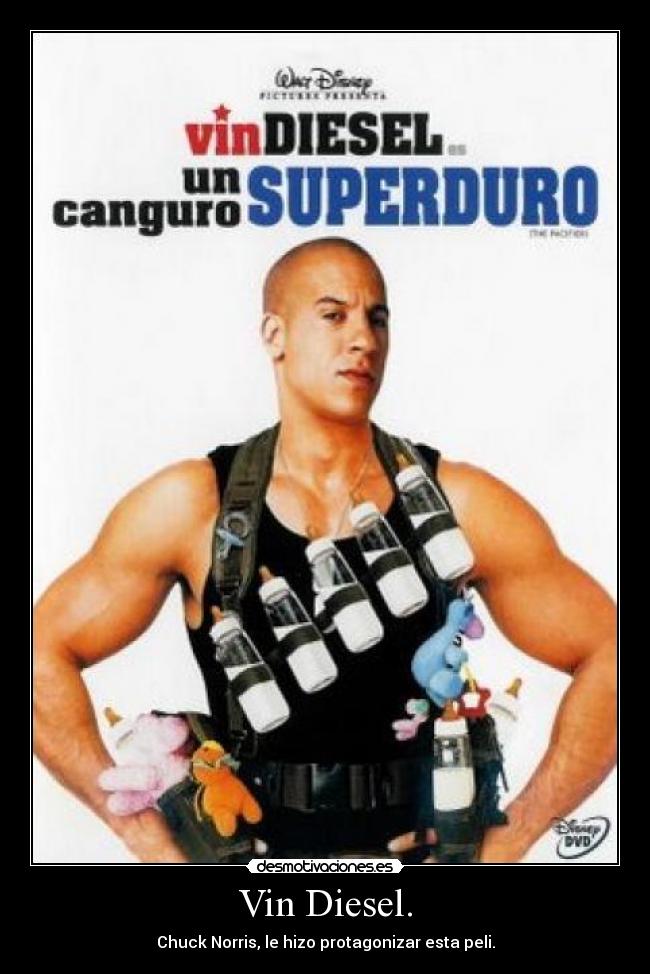 Vin Diesel. - Chuck Norris, le hizo protagonizar esta peli.
