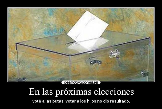 En las próximas elecciones -