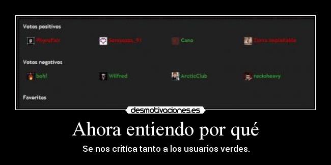 Ahora entiendo por qué - Se nos critíca tanto a los usuarios verdes.