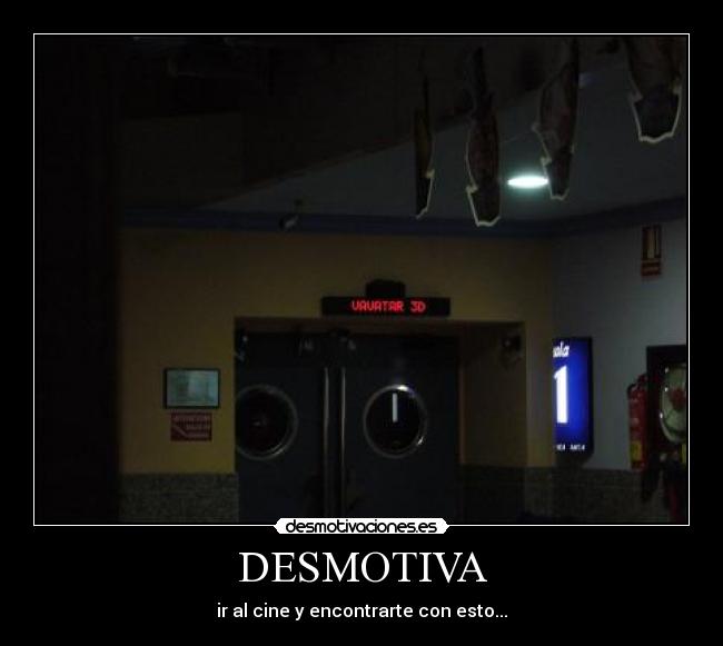 DESMOTIVA - ir al cine y encontrarte con esto...