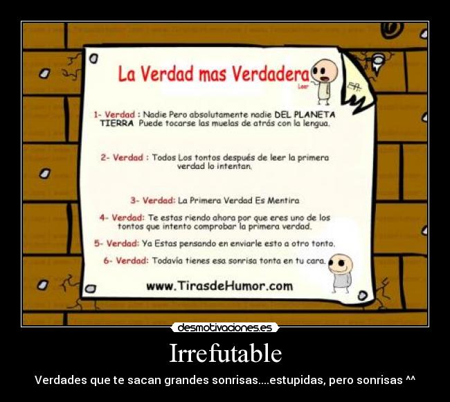 Irrefutable - Verdades que te sacan grandes sonrisas....estupidas, pero sonrisas ^^