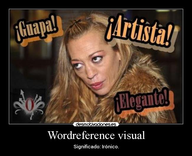 carteles wordreference word reference visual significado ironico belen esteban desmotivaciones