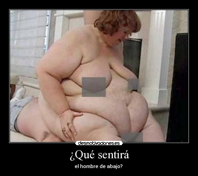 ¿Qué sentirá - el hombre de abajo?