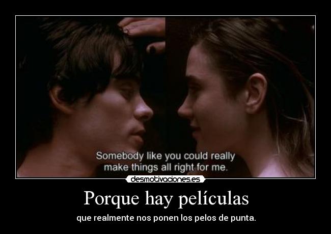 Porque hay películas - que realmente nos ponen los pelos de punta.