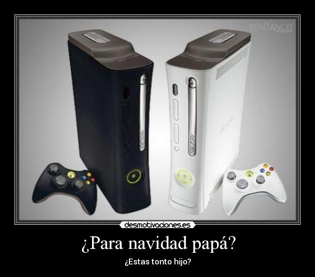 ¿Para navidad papá? -