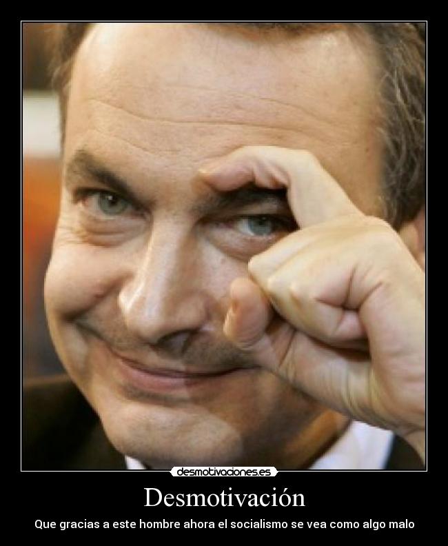 carteles zapatero destroza concepto socialismo desmotivaciones