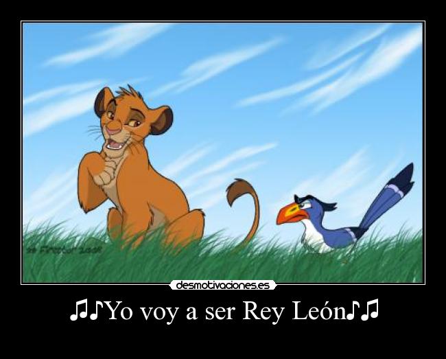♫♪Yo voy a ser Rey León♪♫ - 