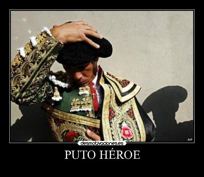 PUTO HÉROE -