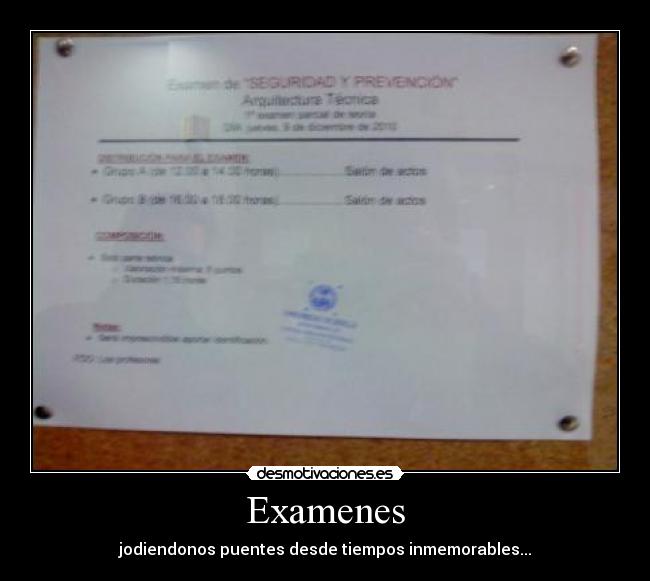 Examenes - jodiendonos puentes desde tiempos inmemorables...