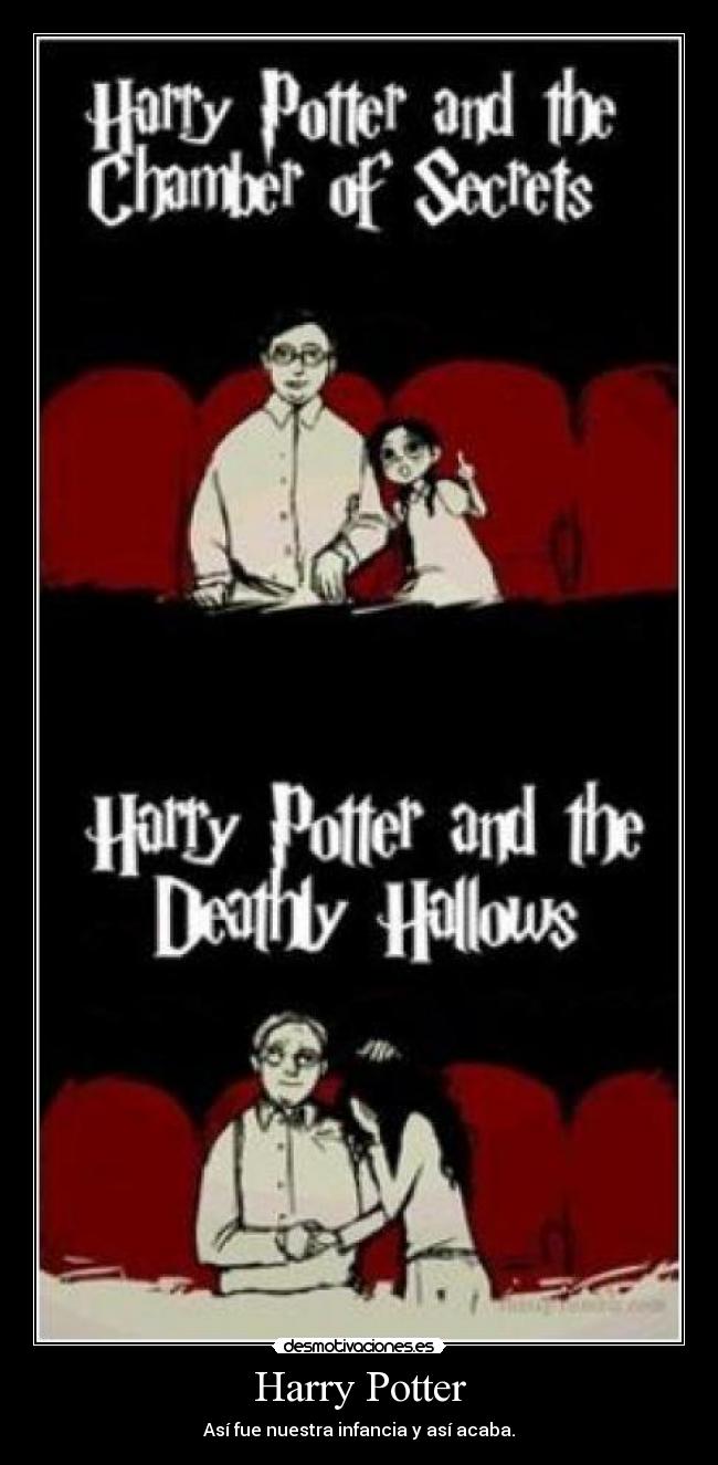 Harry Potter - Así fue nuestra infancia y así acaba.
