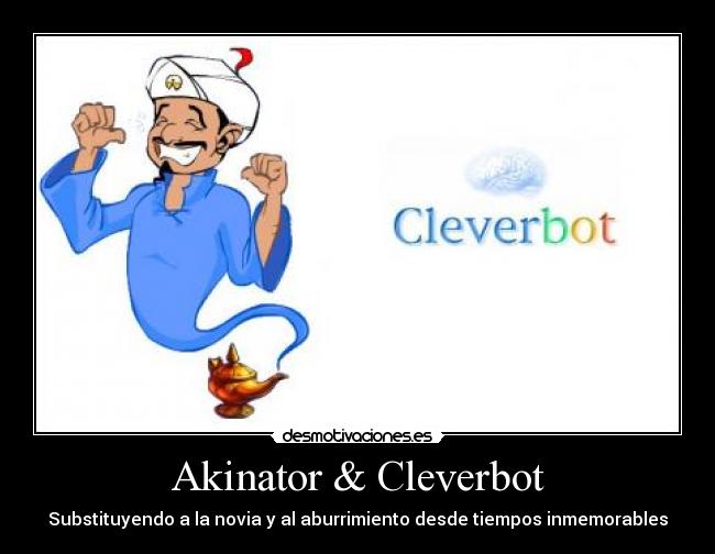 Akinator & Cleverbot - Substituyendo a la novia y al aburrimiento desde tiempos inmemorables