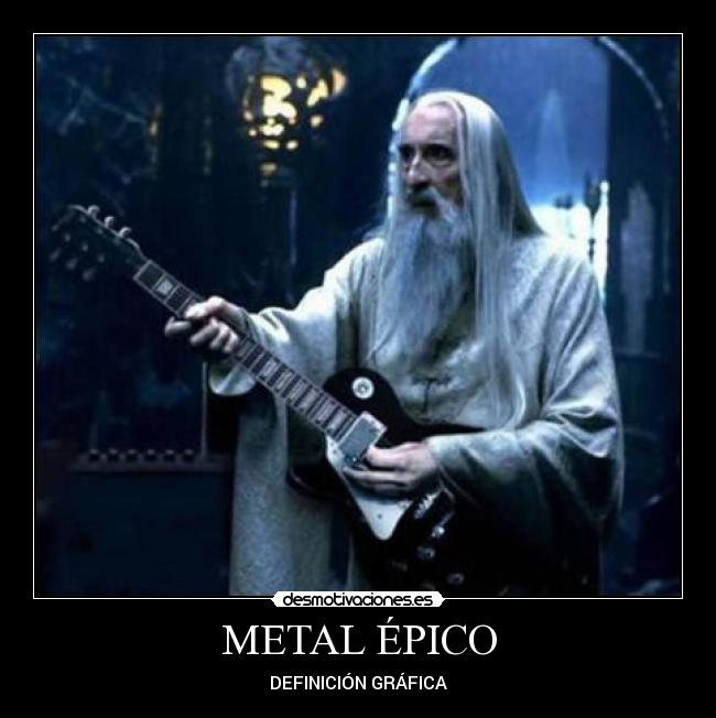 carteles metal epico saruman desmotivaciones