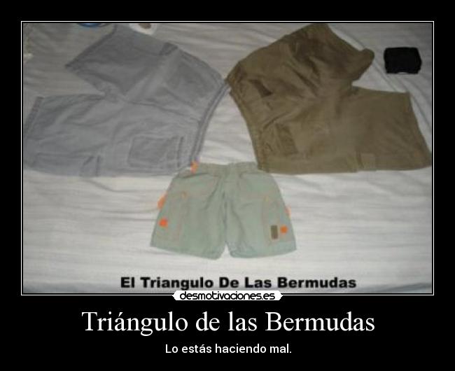 Triángulo de las Bermudas - Lo estás haciendo mal.