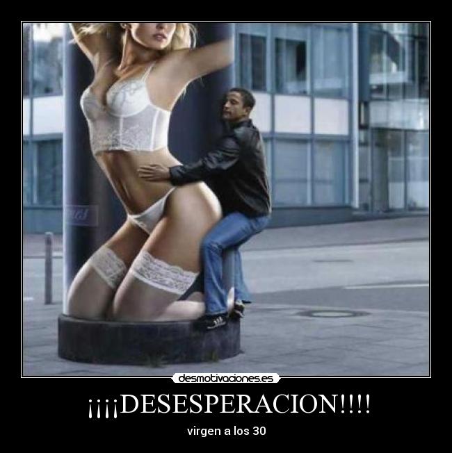 ¡¡¡¡DESESPERACION!!!! - 