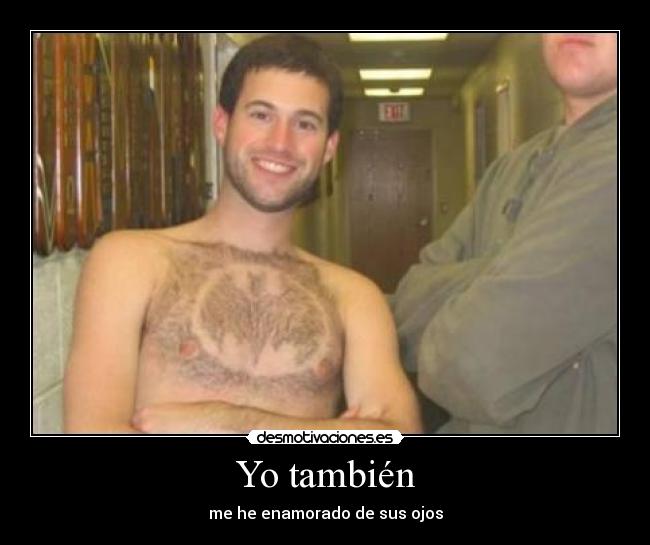 Yo también - me he enamorado de sus ojos