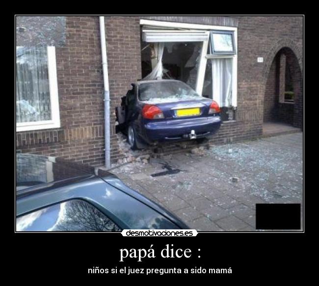papá dice : -