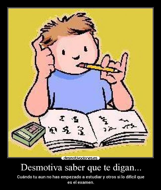 carteles estudiante examen instituto colegio escuela desmotivaciones
