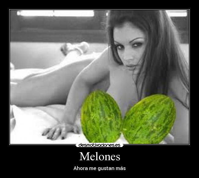 Melones - Ahora me gustan más