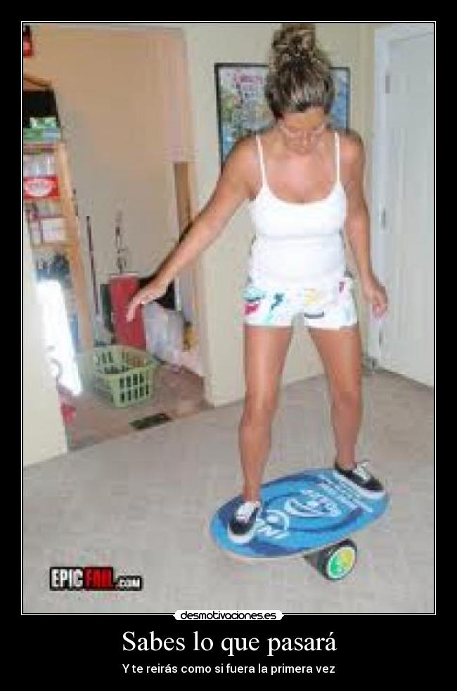 Sabes lo que pasará - Y te reirás como si fuera la primera vez