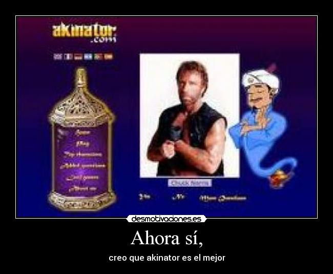 Ahora sí, - creo que akinator es el mejor