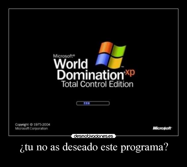 ¿tu no as deseado este programa? - 