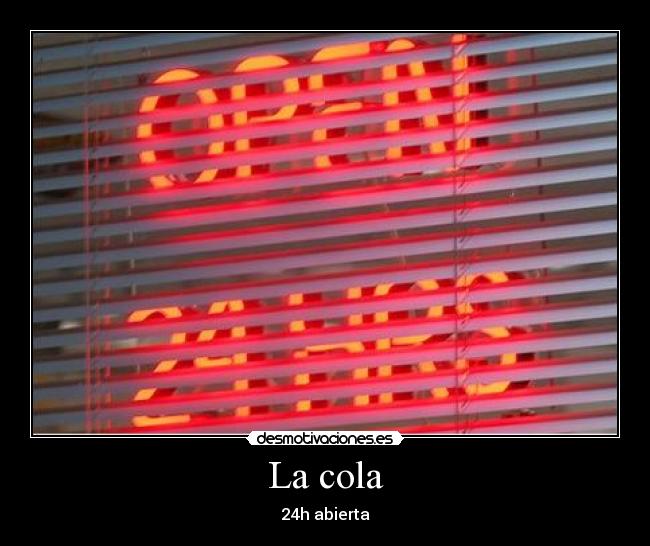 La cola -
