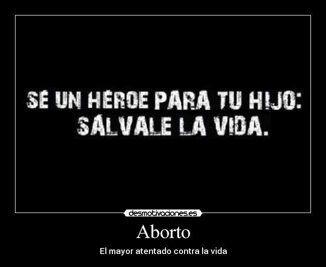 Aborto - El mayor atentado contra la vida