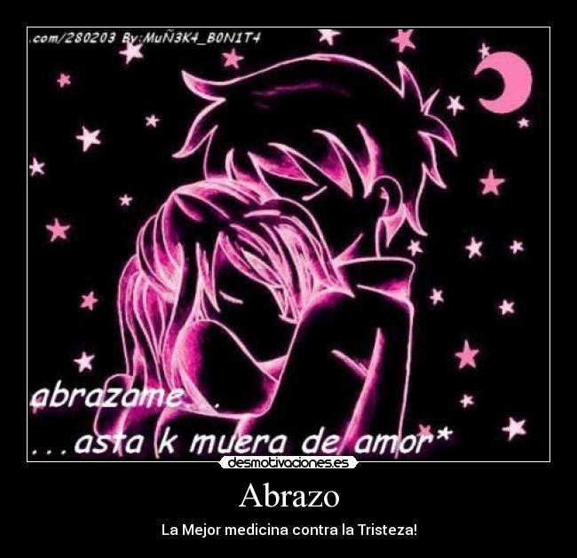 Abrazo - La Mejor medicina contra la Tristeza!