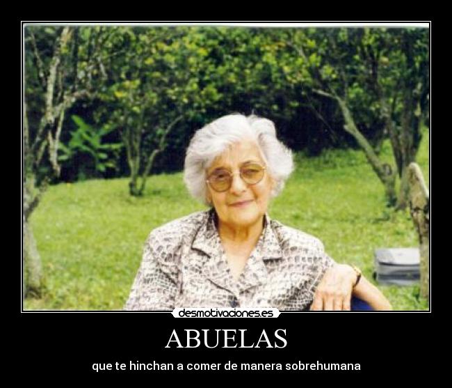 ABUELAS - que te hinchan a comer de manera sobrehumana