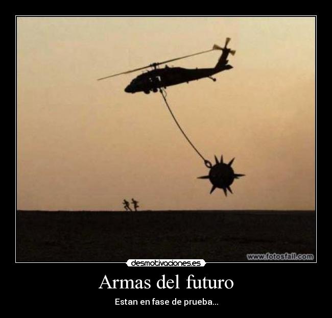 Armas del futuro - Estan en fase de prueba...