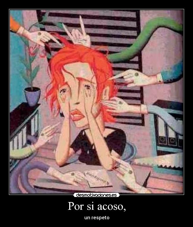Por si acoso, - un respeto