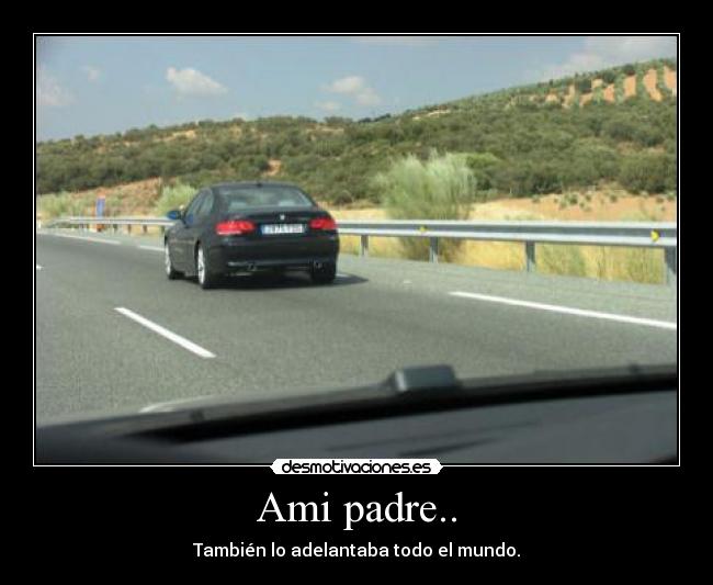 Ami padre.. -