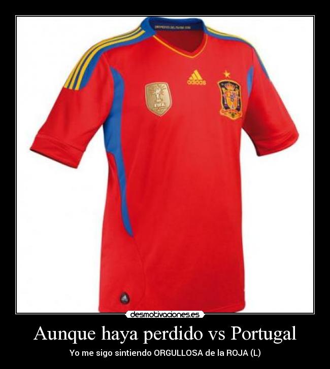 Aunque haya perdido vs Portugal - Yo me sigo sintiendo ORGULLOSA de la ROJA (L)