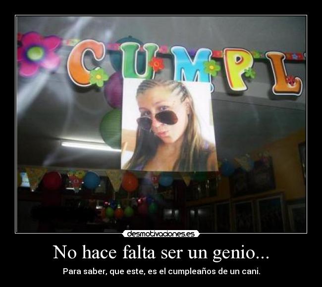 No hace falta ser un genio... - 