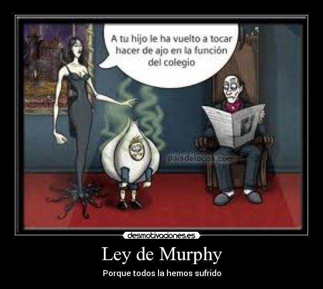 Ley de Murphy - Porque todos la hemos sufrido