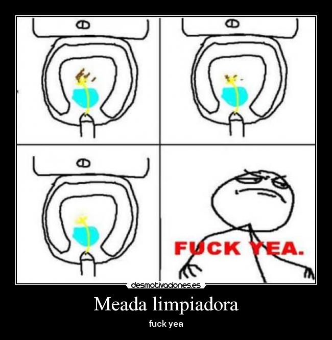 Meada limpiadora - fuck yea