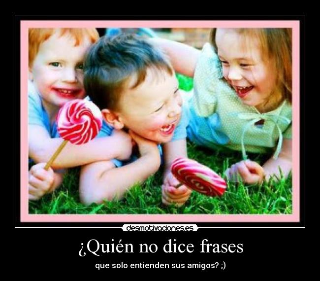 ¿Quién no dice frases - 