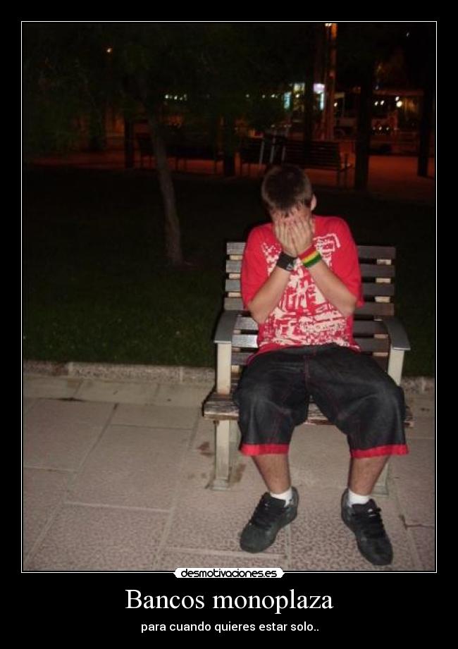 Bancos monoplaza - para cuando quieres estar solo..