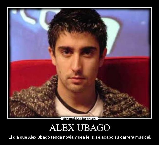 carteles alex ubago desmotivaciones