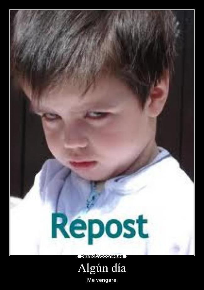 Algún día - Me vengare.