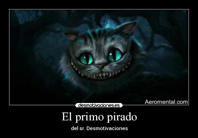 El primo pirado - del sr. Desmotivaciones