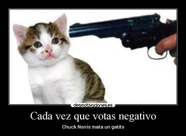 Cada vez que votas negativo - 